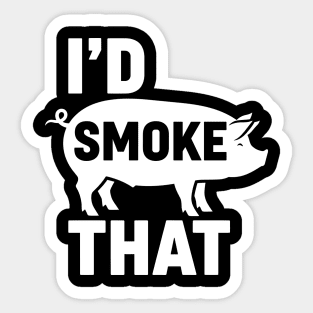I'd Smoke That Sticker
